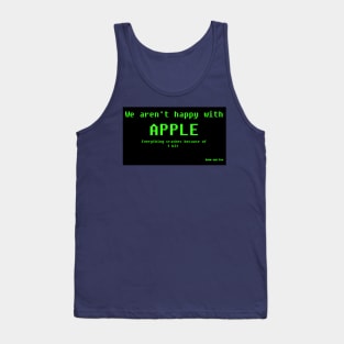 WE AREN'T HAPPY WITH APPLE Tank Top